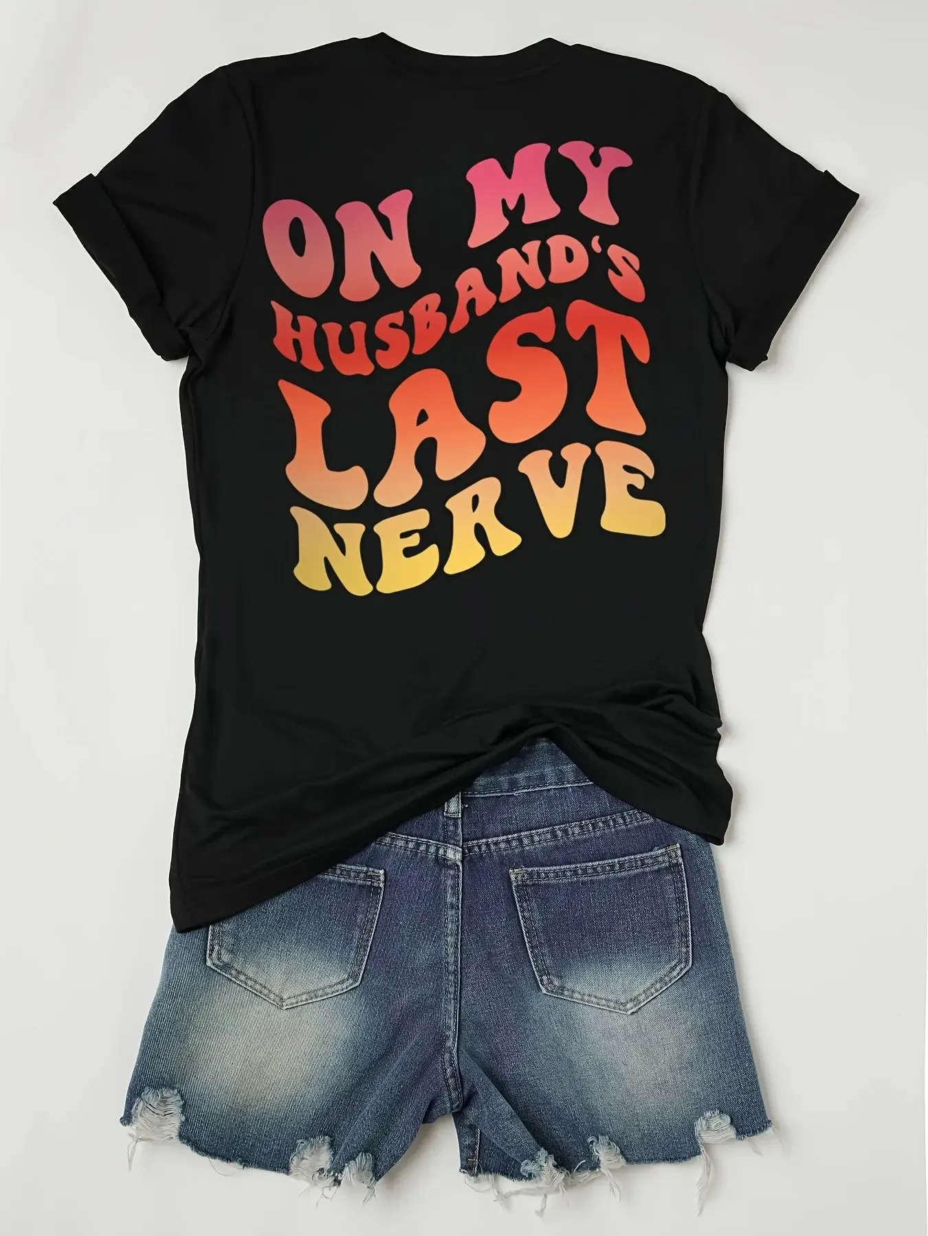 Funny On My Husbands Last Nerve Graphic T-shirt